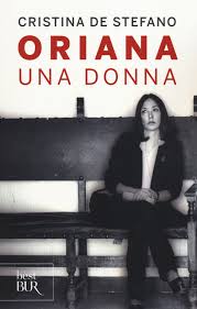 Oriana. Una donna di Cristina De Stefano - Rizzoli 2013