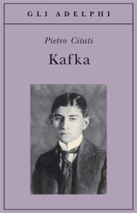 Pietro Citati. Kafka Rizzoli